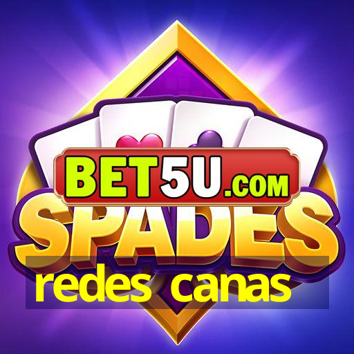 redes canas